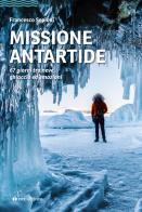 Missione antartide. 67 giorni tra neve, ghiaccio ed emozioni