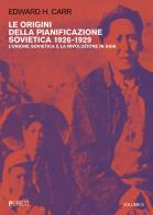 Le origini della pianificazione sovietica 1926 - 1929 . vol. 6: l' unione sovietica e la rivoluzione in asia
