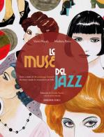 Le muse del jazz. storie e misteri di 68 personaggi femminili che hanno ispirato le composizioni più belle 