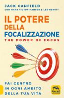 Il potere della focalizzazione. the power of focus. fai centro in ogni ambito della tua vita 
