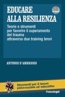 Educare alla resilienza. teorie e strumenti per favorire il superamento del trauma attraverso due training brevi