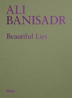 Ali banisadr. beautiful lies. ediz. inglese