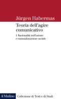 Teoria dellagire comunicativo. vol. 1: razionalità nellazione e razionalizzazione sociale razionalità nellazione e razionalizzazione sociale 1