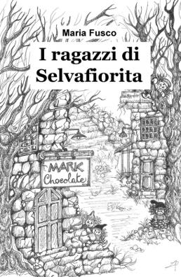 I ragazzi di selvafiorita. una storia ricca di magia, tra ecologia e umanita 