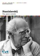 Stanislavskij. vita, opere e metodo