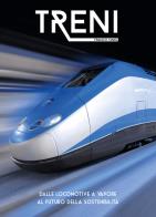 Treni. dalle locomotive a vapore al futuro della sostenibilità. ediz. illustrata