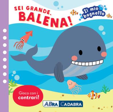 Sei grande balena! il mio bagnetto. ediz. a colori. con gioco in gomma imbottito. con 6 sagomine