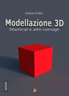 Modellazione 3d. shortcut e altri consigli