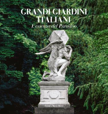 Grandi giardini italiani. l'essenza del paradiso. ediz. illustrata