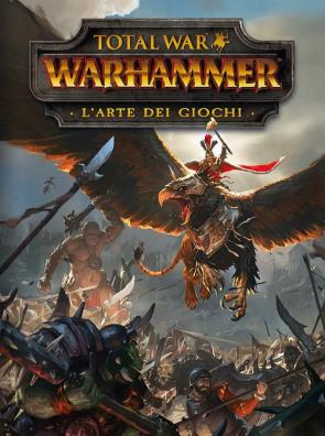 Total war: warhammer. l'arte dei giochi