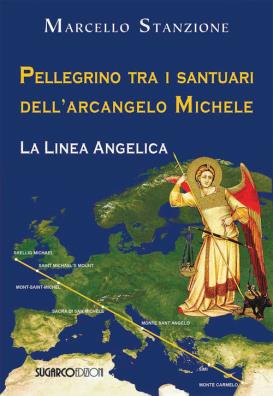 Pellegrino tra i santuari dell'arcangelo michele. la linea angelica