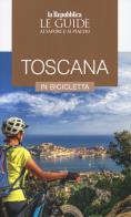 Toscana in bicicletta. le guide ai sapori e ai piaceri