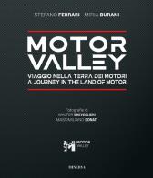 Motor valley. viaggio nella terra dei motori - a journey in the land of motor. ediz. italiana e inglese