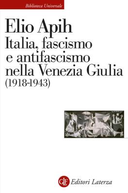 Italia, fascismo e antifascismo nella venezia giulia (1918 - 1943)