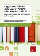 La gestione dei dsa dalla legge 170/2010 alla linea guida del 2022. libro bianco su dieci anni di applicazione della normativa 