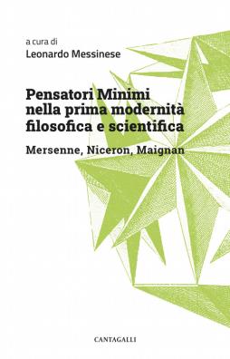 Pensatori minimi nella prima modernità filosofica e scientifica. mersenne, niceron, maignan