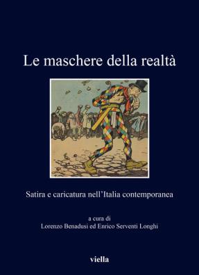 Le maschere della realtà. satira e caricatura nell'italia contemporanea 