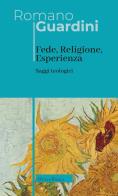 Fede, religione, esperienza. saggi teologici. nuova ediz.