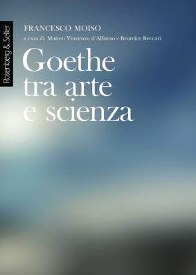 Goethe tra arte e scienza. lezioni dell'anno accademico 2000 - 2001