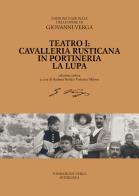 Teatro. cavalleria rusticana, in portineria, la lupa. ediz. critica. vol. 1