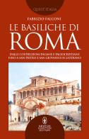 Le basiliche di roma. dalle costruzioni pagane e paleocristiane fino a san pietro e san giovanni in laterano 