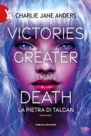 Victories greater than death. la pietra di talgan