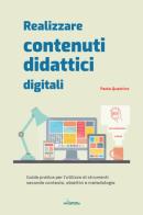 Realizzare contenuti didattici digitali. guida pratica per l'utilizzo di strumenti secondo contesto, obiettivi e metodologie