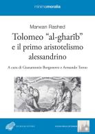 Tolomeo «al - gharib» e il primo aristotelismo alessandrino