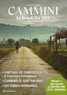 Cammini 2022. le grandi vie. con carta geografica ripiegata. vol. 1 - 3: santiago de compostela - cammino di sant'antonio - via romea germanica