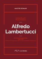 Alfredo lambertucci. autoritratto di una generazione (1920 - 1950). professori di composizione della facoltà di architettura della sapienza