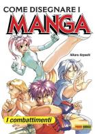 Come disegnare i manga. vol. 3: i combattimenti