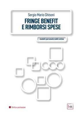 Fringe benefit e rimborsi spese. ediz. integrale. con modelli personalizzabili