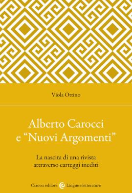Alberto carocci e «nuovi argomenti». la nascita di una rivista attraverso carteggi inediti