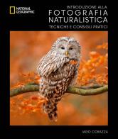 Introduzione alla fotografia naturalistica. tecniche e consigli pratici
