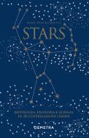 Stars. mitologia, filosofia e scienza in 20 costellazioni chiave. con 20 schede