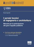 I servizi tecnici di ingegneria e architettura. manuale per la partecipazione alle gare d'appalto pubbliche
