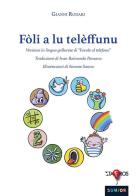 F‗li a lu telþffunu. versione in lingua gallurese di ½favole al telefono╗. ediz. bilingue