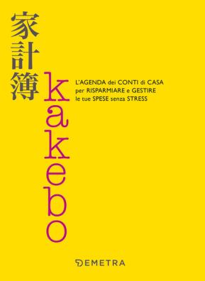 Kakebo. lagenda dei conti di casa per risparmiare e gestire le tue spese senza stress