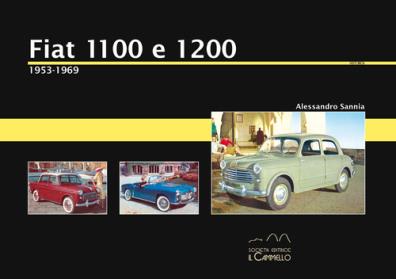 Fiat 1100 e 1200. 1953 - 1969. ediz. illustrata
