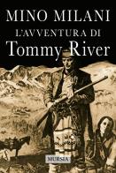 L'avventura di tommy river. nuova ediz. 