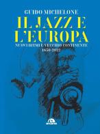 Il jazz e l'europa. nuovi ritmi e vecchio continente 1850 - 2022 