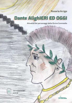 Dante alighieri ed oggi. attualitó dei personaggi della divina commedia. con espansione online