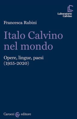 Italo calvino nel mondo. opere, lingue, paesi (1955 - 2020)