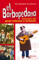 Barbapedana. dizionario del gergo milanese e lombardo (rl)