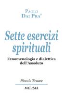 Sette esercizi spirituali. fenomenologia e dialettica dellassoluto