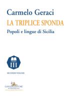 La triplice sponda. popoli e lingue di sicilia . vol. 2