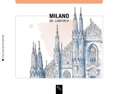 Milano da colorare - milano coloring book. ediz. illustrata