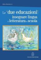 Le «due educazioni»: insegnare lingua e letteratura a scuola