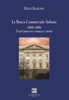 La banca commerciale italiana 1969 - 1999. trentanni tra cronaca e storia