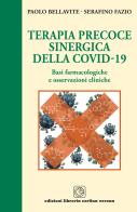 Terapia precoce sinergica della covid - 19. basi farmacologiche e osservazioni cliniche